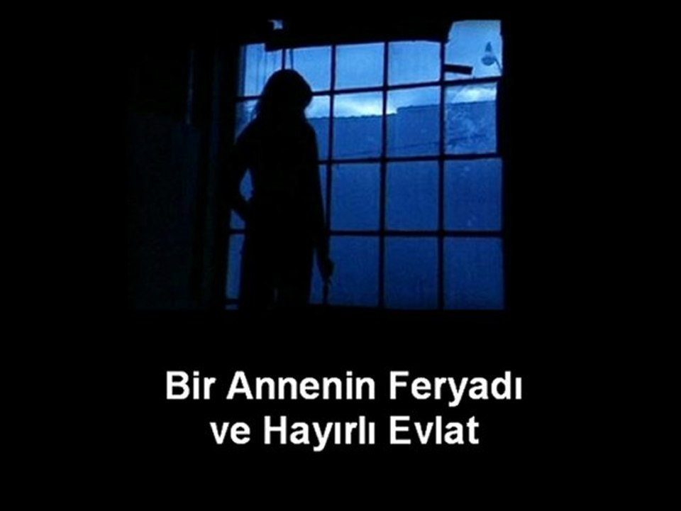Feryat Eden Kadın ve Hayırlı Evlat