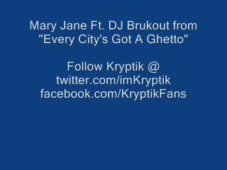 Kryptik - Mary Jane Ft. DJ Brukout
