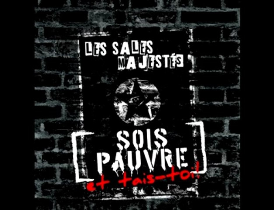 Les Sales Majestés - Sois pauvre et tais-toi !
