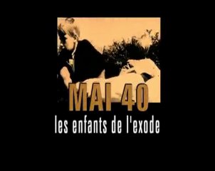 mai 40, les enfants de l'exode  (1)