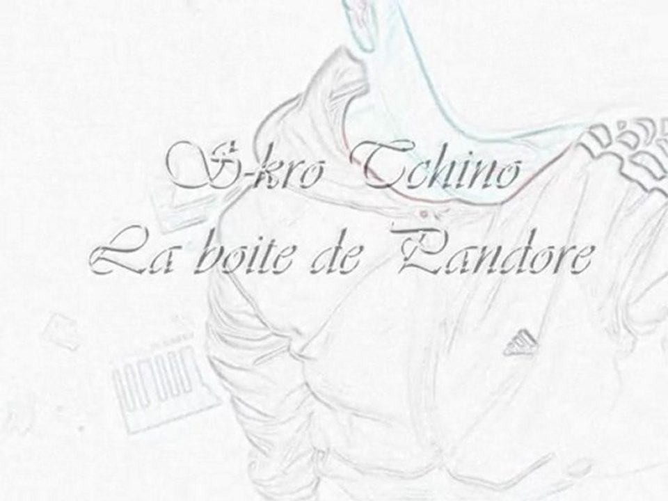 S-kro tchino - La boite de Pandore -