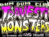 dum dum Club travesti monster