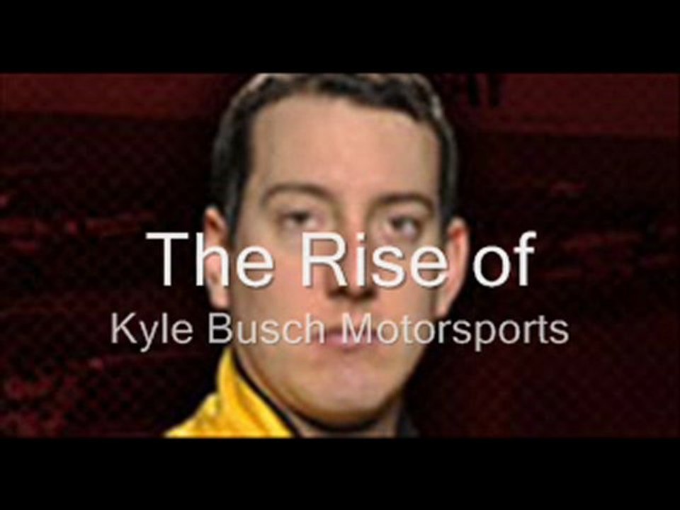 Rise of Kyle Busch Motorsports