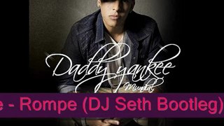 Daddy Yankee - Rompe (DJ Seth Bootleg)