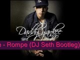 Daddy Yankee - Rompe (DJ Seth Bootleg)