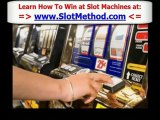 How to Win Casino Slots Tips - How to Play Slots and Win Sec