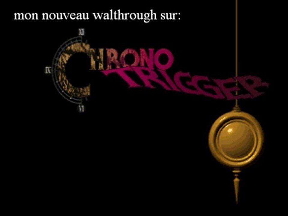 chrono trigger 01 " le debut d'une aventure dans le temp"
