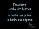 Derby des brasses, le derby des potes le derby qui dépote