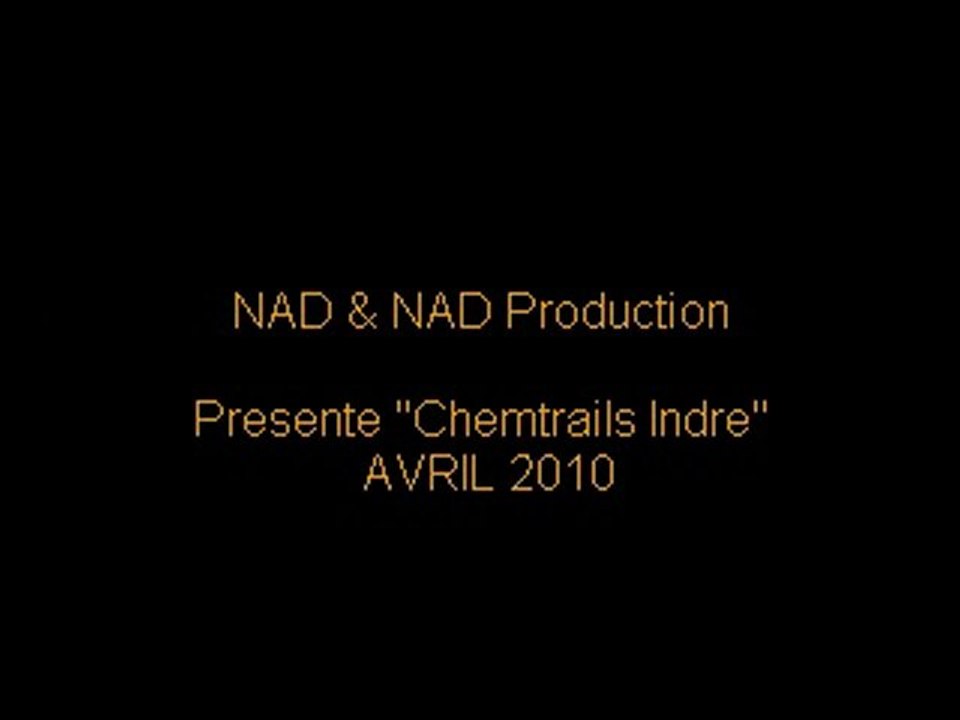 Nad & Nad Prod Présente : Chemtrails Indre 2010