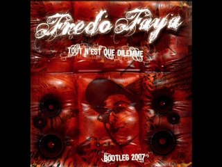 Fredo Faya - mais que croyais tu pétasse ? (2007)