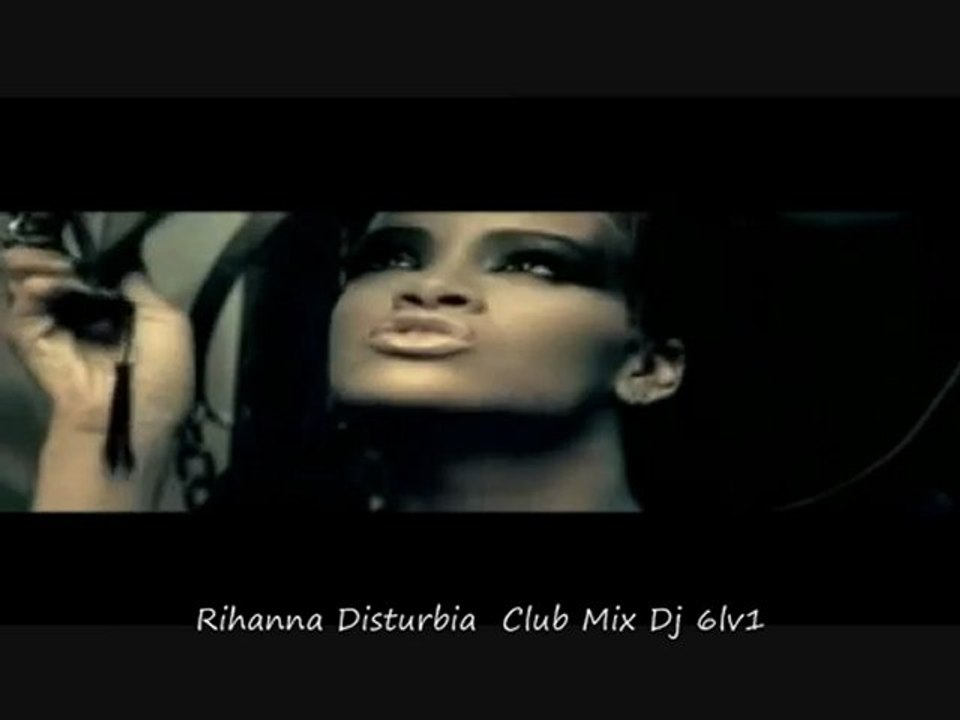 Rihanna Disturbia Club Mix Dj 6lv1
