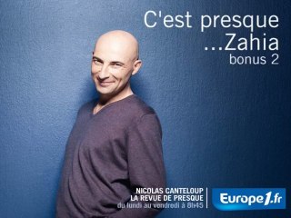 C'est Presque Zahia - Bonus 2