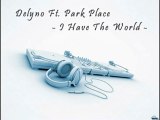 DELYNO FEAT. PARK PLACE 2010  - I HAVE THE WORLD HQ