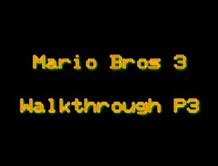 Walkthrough - Super Mario Bros 3 - P3