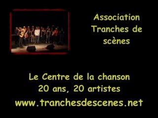 Tranches de scènes n°8, Les 20 ans du Centre de la chanson.