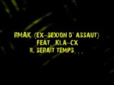 Rmak (ex-sexion d'assaut) feat Kla-cX - Il serait temps