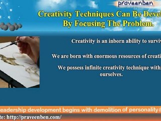 Creativity techniques emerges from your passion