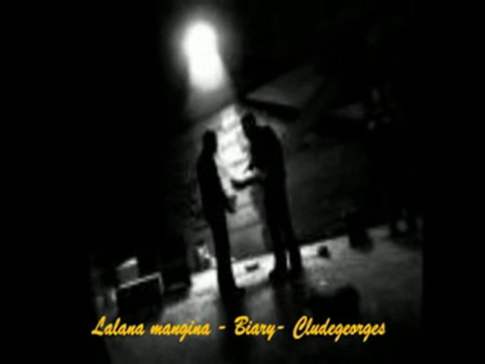 Lalana mangina- Biary et Cludegeorges (Garein)