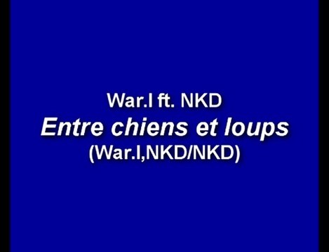 War. I ft. NKD - entre chiens et loups