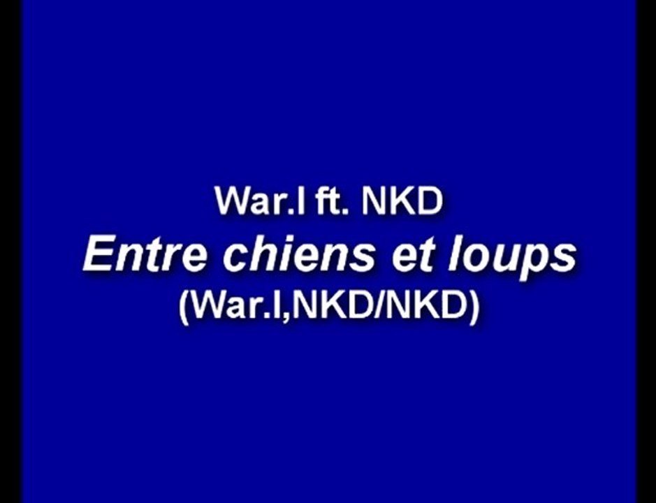War. I ft. NKD - entre chiens et loups