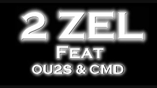 2 ZeL feat Ou2S & CMD Exclu 2010 !