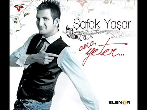 ŞAFAK YAŞAR AMA YETER 2010
