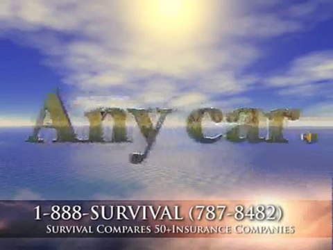 Cheap Auto Autos Insurance Call 1-888-SURVIVAL NOW