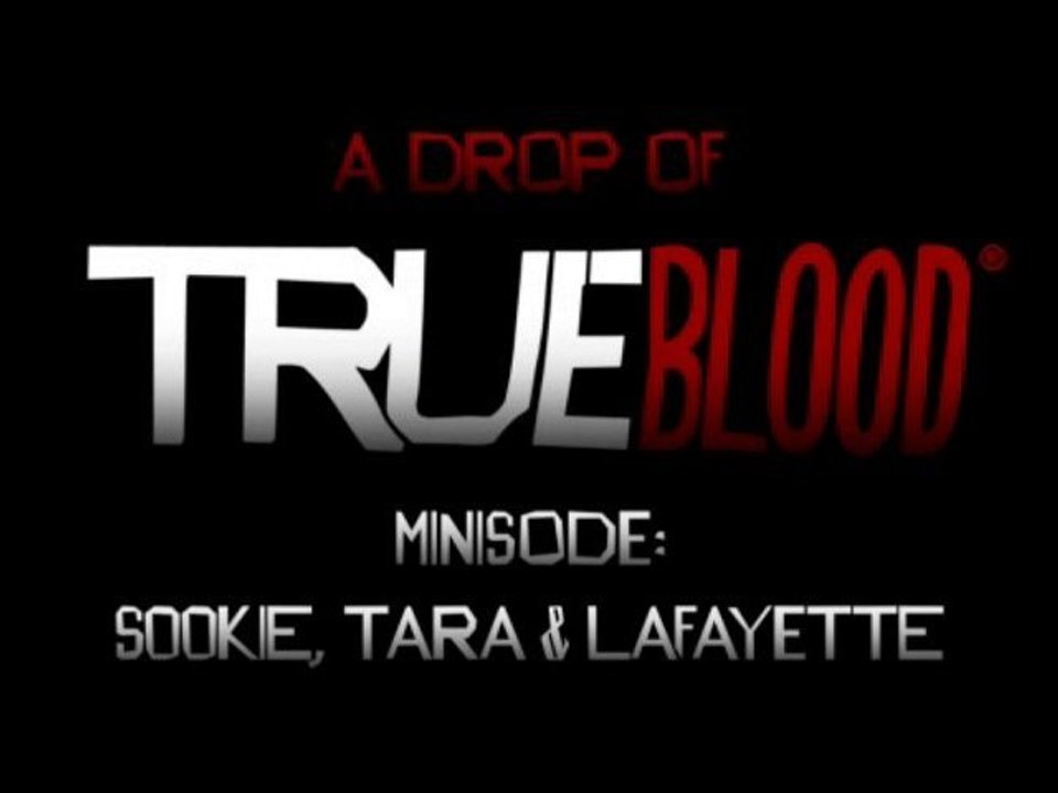 True Blood #3 – Minisode/Webisode 3 – Sookie,Tara,Lafayette