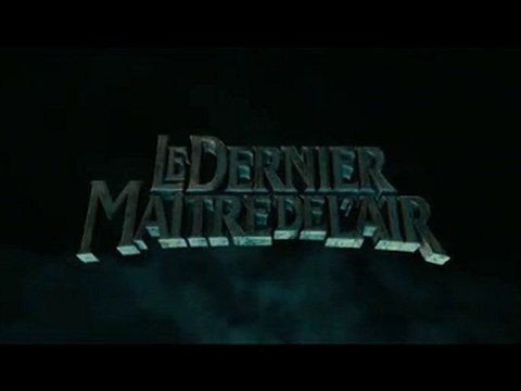 Le dernier maitre de l'air Bande Annonce