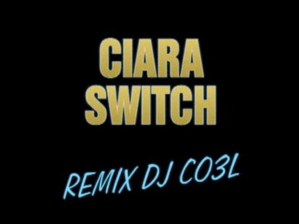 Ciara - Switch (Remix Dj Co3L)