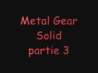 Walkthrough Metal gear solid partie 03 (commenter)