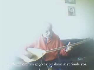 gurbetde ömrüm geçecek bir daracık yerimde yok