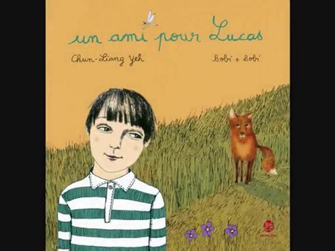 Un ami pour Lucas de C-L. YEH et Bobi+Bobi, éd. HongFei