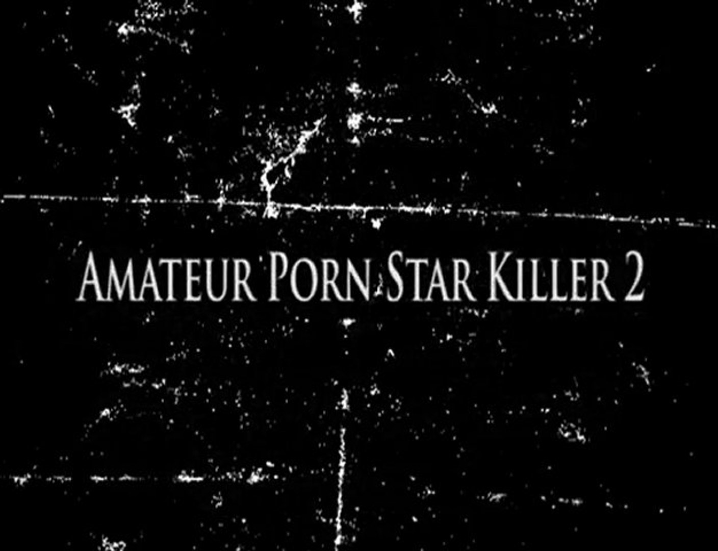 Amateur porn star killer trailer