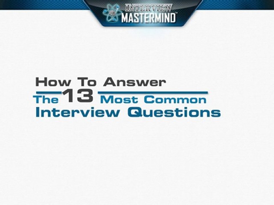 Interview Tips That Work: 13 Most Common Questions