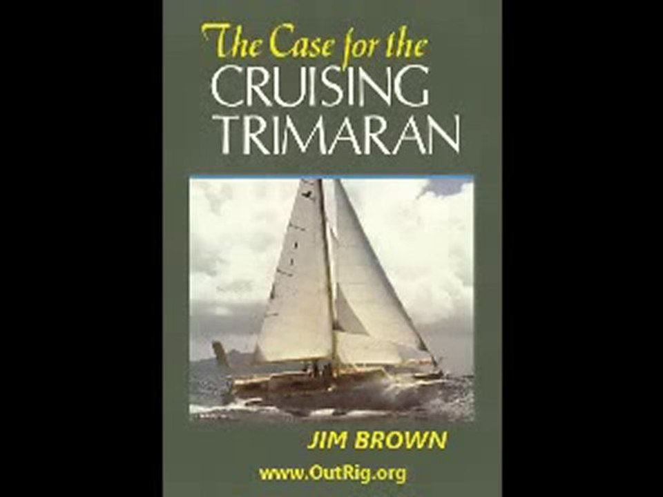 Cruising Trimaran Jim Brown Part 1