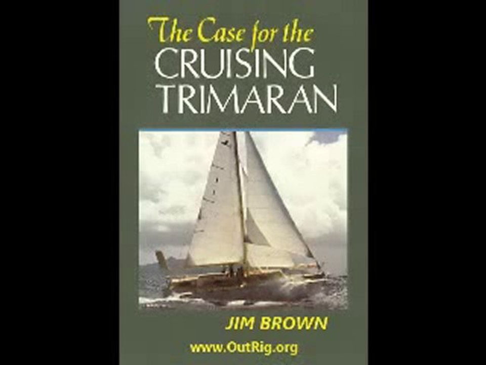 Cruising Trimaran Jim Brown Part 2