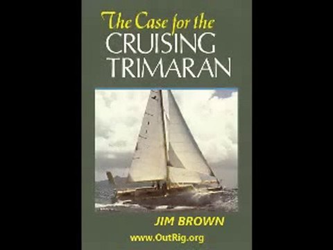 Cruising Trimaran Jim Brown Part 3