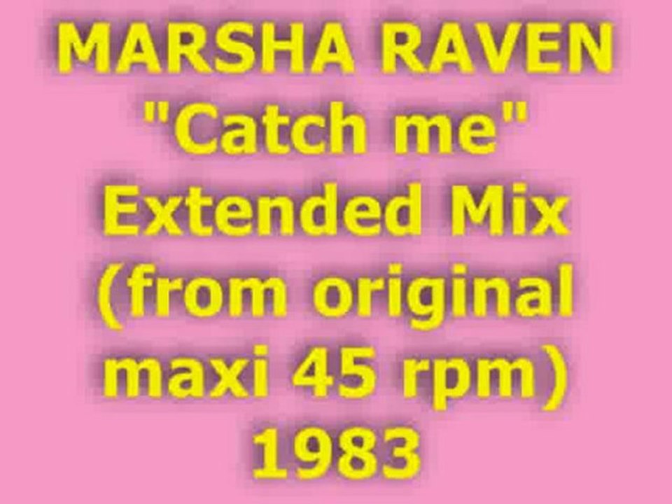 MARSHA RAVEN "Catch me" Extended Mix 1983