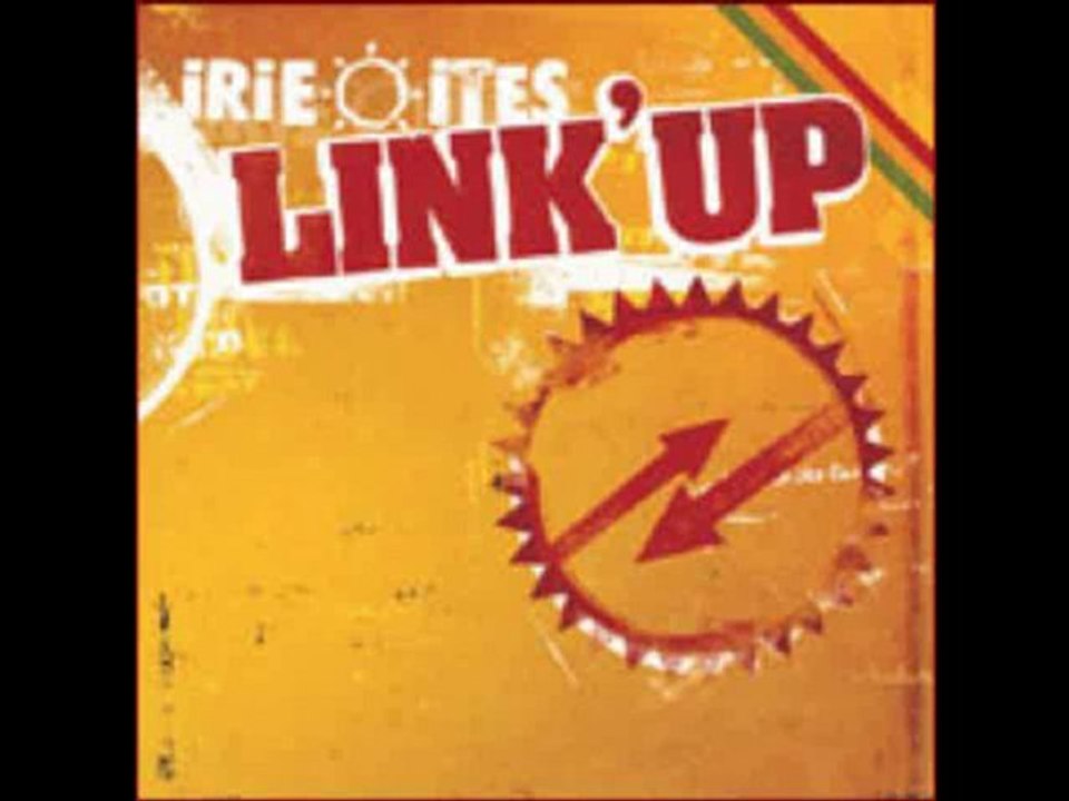 Irie Ites - Link' Up - Every black people - Barakuda and Eli