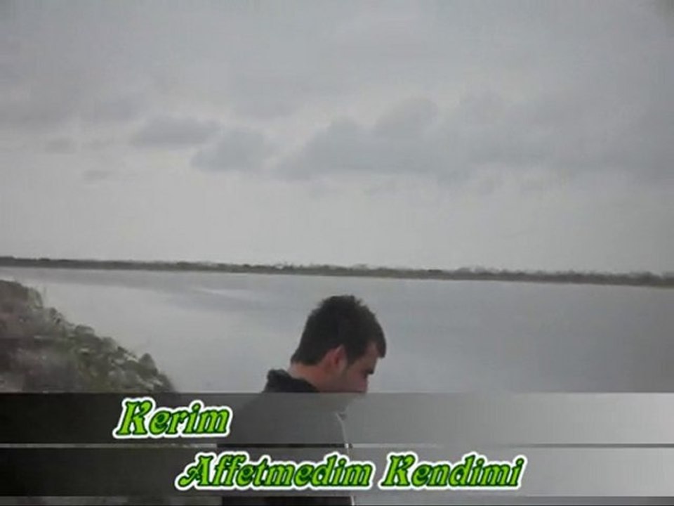 Kerim - Affetmedim kendimi video 2oo9