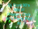 Dj Cont 90's Mix III (History Club 90's Party Part III)