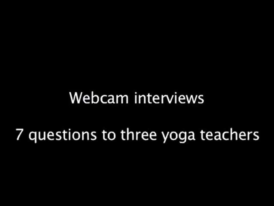 Webcam interview - 3 Yoga teachers