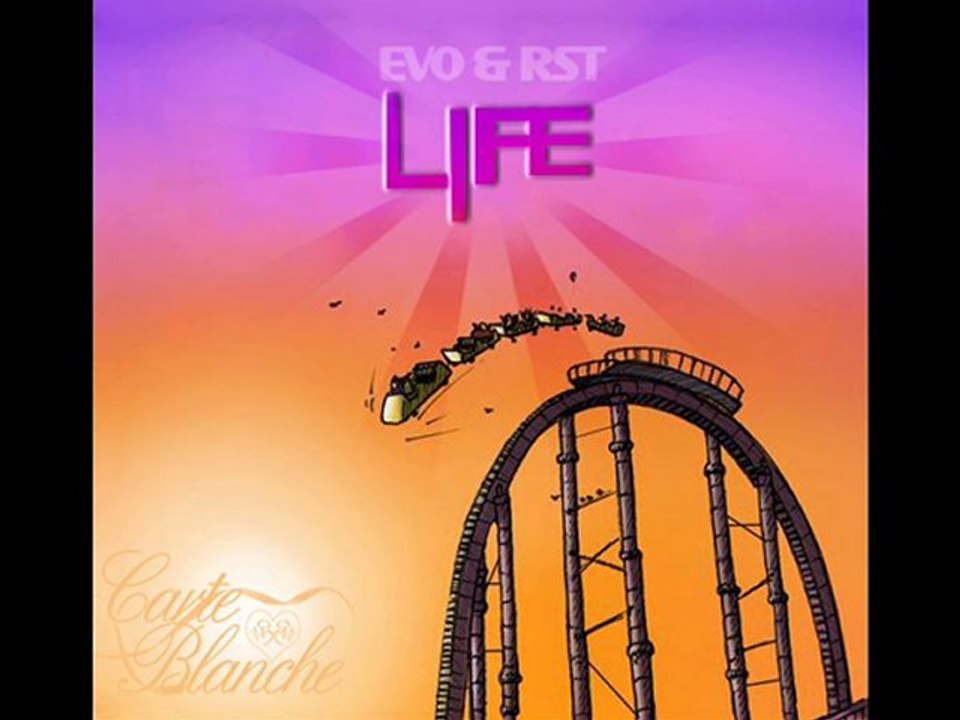 Evo & RST 'Life'  Carte Blanche