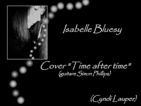 Isabelle Bluesy - cover Time after time (Cyndi Lauper)