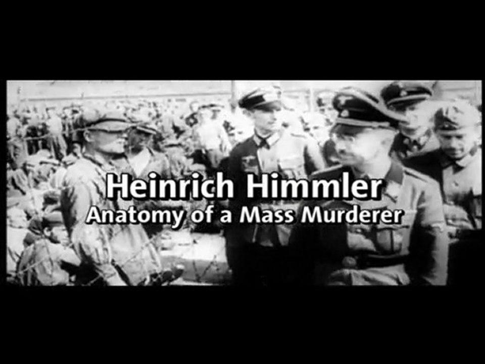 henrich himler,anatomie d'un tueur de masse part 1