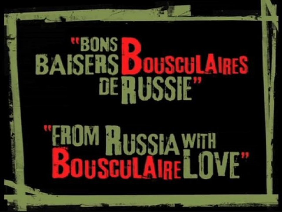 FILM : "BONS BAISERS BOUSCULAIRES DE RUSSIE"