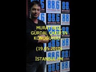 Murat Boz - İstanbul fm - 1 ... (19.05.2010)