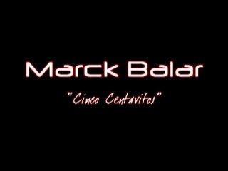 Marck Balar - Cinco centavitos