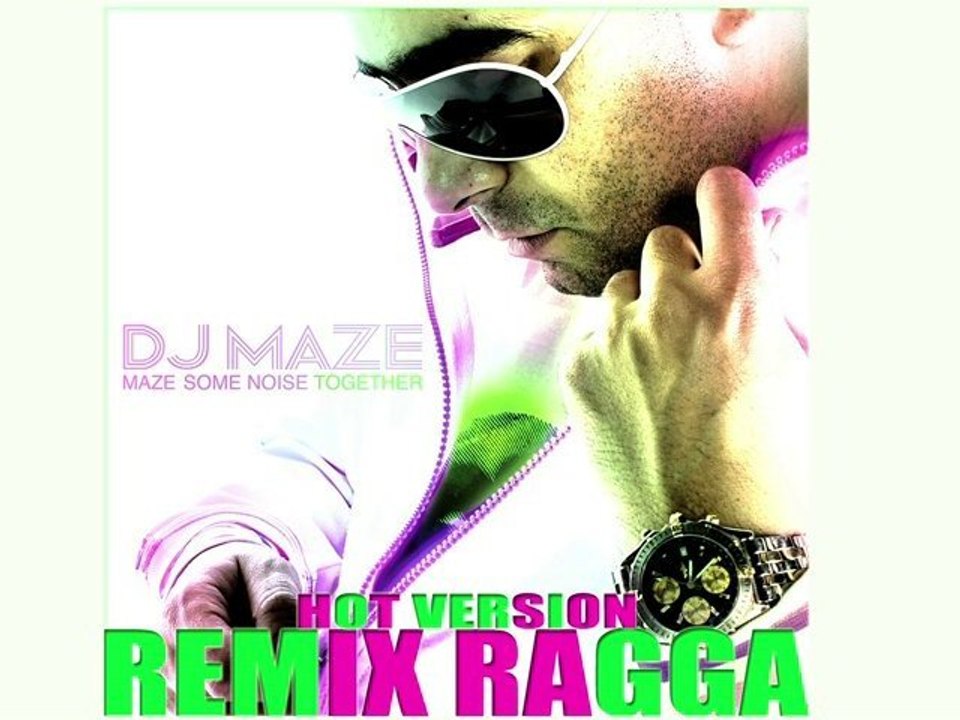 DJ MAZE :"Maze some noise together" Rmx Ragga